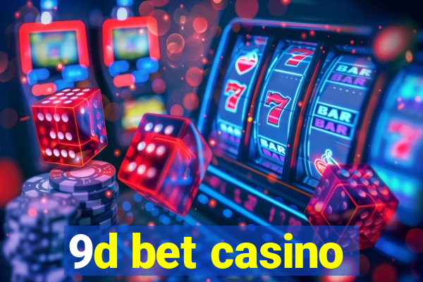 9d bet casino